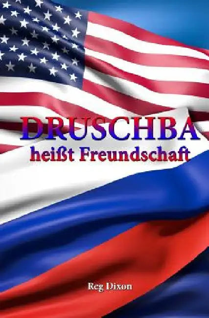 Druschba heisst Freundschaft by Dixon, Reg