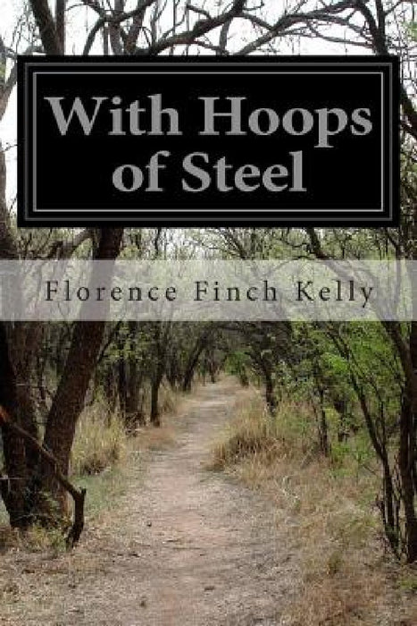 With Hoops of Steel by Florence Finch Kelly