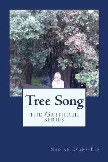 Tree Song by Nadine Evans-Ker