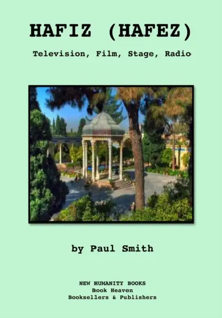 Hafiz (Hafez): Television, Film, Stage, Radio by Paul Smith