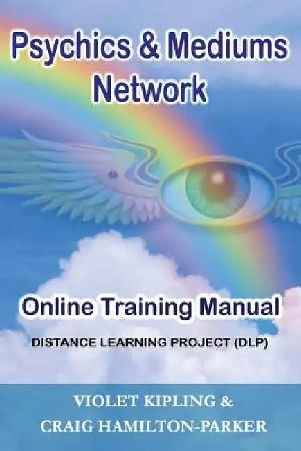Psychics & Mediums Network - Online Training Manual: Distance Learning Project (DLP) by Craig Hamilton-Parker
