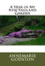 A Year in My New England Garden: A Year in My New England Garden by Annemarie Godston