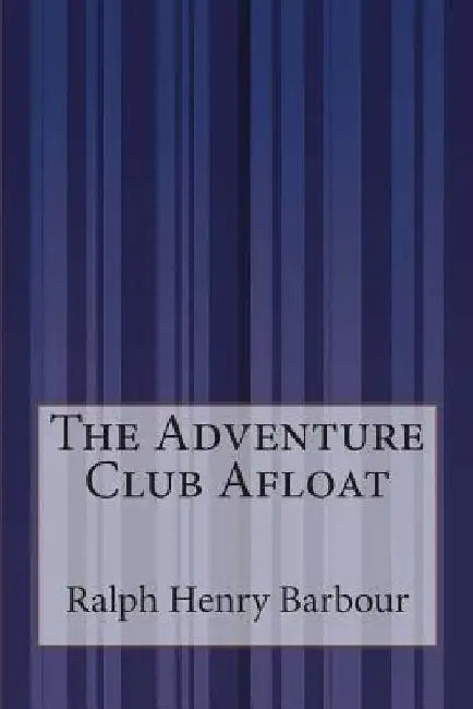 The Adventure Club Afloat by Ralph Henry Barbour