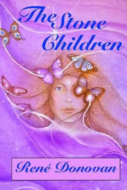 The Stone Children by Rene' Donovan