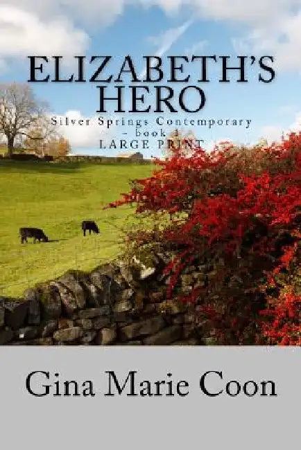 Elizabeth's Hero - LARGE PRINT by Gina Marie Coon