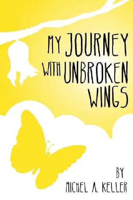 My Journey with unbroken wings by Shane Aaron Holloway