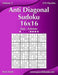 Anti Diagonal Sudoku 16x16 - Easy to Extreme - Volume 2 - 276 Puzzles by Snels, Nick