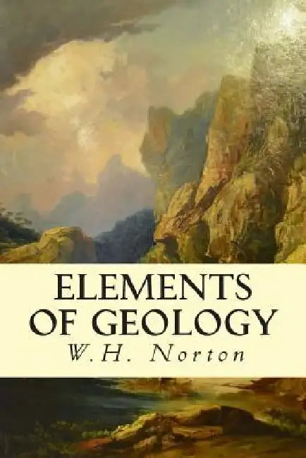 Elements of Geology by W. H. Norton