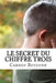 Le Secret Du Chiffre Trois by Bouguen, Carmen