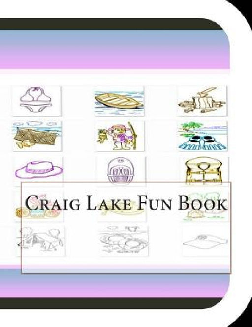 Craig Lake Fun Book: A Fun and Educational Book on Craig Lake by Jobe Leonard
