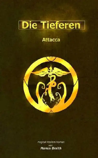 Die Tieferen 5: Attacca by Carter, Liam Edward