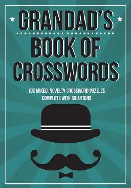 Grandad's Book Of Crosswords: 100 novelty crossword puzzles by Clarity Media