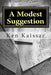 A Modest Suggestion: A Play in 3 Scenes by Ken Kaissar