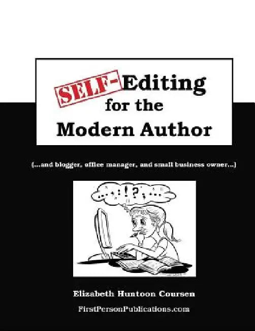 Self-Editing for the Modern Author: (...and blogger, office manager, and small business owner...) by Elizabeth Huntoon Coursen