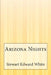 Arizona Nights by Stewart Edward White