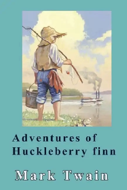 Adventures of Huckleberry Finn by Mark Twain