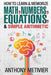 How To Learn And Memorize Math, Numbers, Equations, And Simple Arithmetic by Anthony Metivier