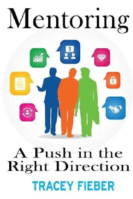 Mentoring - A Push in the Right Direction by Tracey Fieber