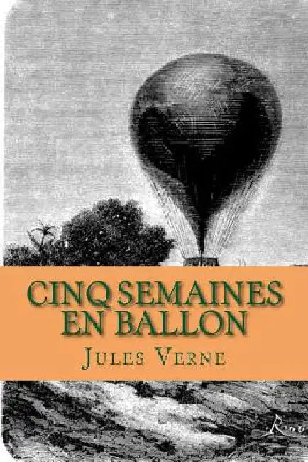 Cinq semaines en ballon by Verne, Jules