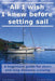 All I wish I knew before setting sail: A beginners guide for short and long distance cruising by Christian Rinke