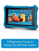 Beginners Guide To Using Kindle Fire Hd Kids Edition: A Fire HD Kids Edition Guide for Parents