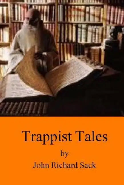 Trappist Tales by John Richard Sack
