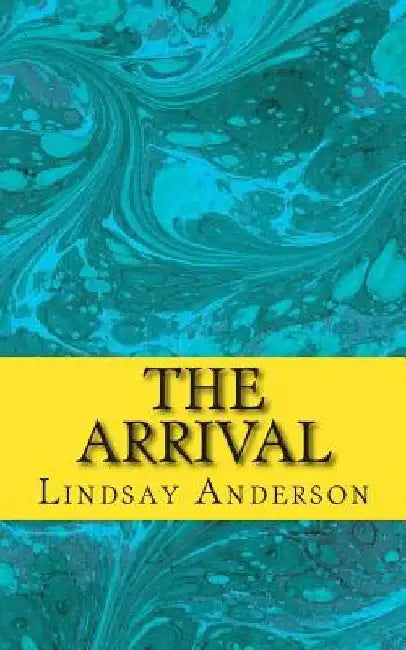 The Arrival by Lindsay Anderson