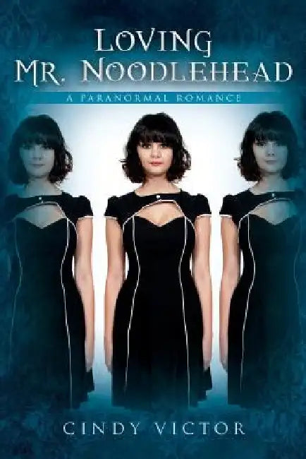 Loving Mr. Noodlehead: A Paranormal Romance by Cindy Victor
