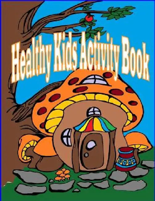 Healthy Kids Activity Book: Introducing Molly Mushroom by Donna Karen Fallis