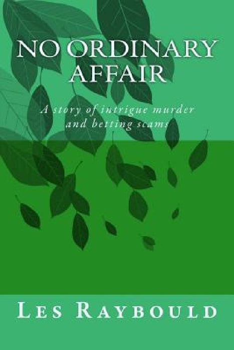 No Ordinary Affair: A story of bowls, murder and betting scams by Les Raybould