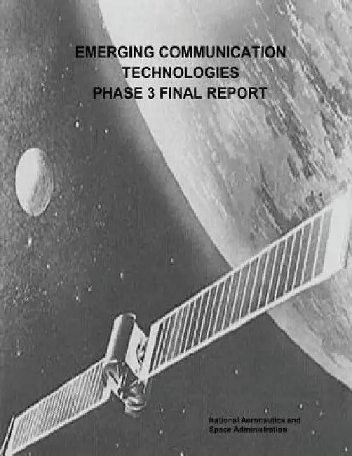 Emerging Communication Technologies (ECT) Phase 3 Final Report by National Aeronautics and Administration