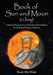 Book of Sun and Moon (I Ching) Volume I: Traditional Perspectives on Divination and Calculation  for the Book of Changes by Stuart Alve Olson