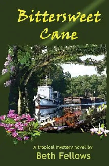 Bittersweet Cane: A Tropical Mystery Novel by Beth Fellows