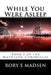 While You Were Asleep by Rory E. Madsen