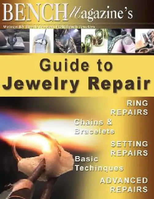 Bench Magazine's Guide to Jewelry Repair by Jurgen Maerz