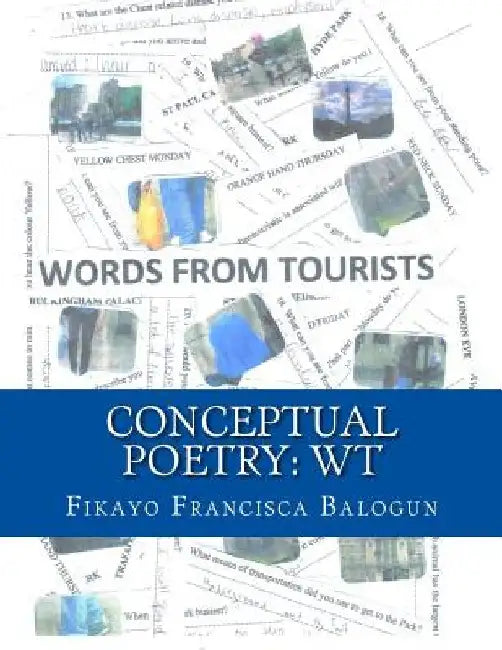 Conceptual Poetry: WT: Words from Tourists by Fikayo Francisca Balogun