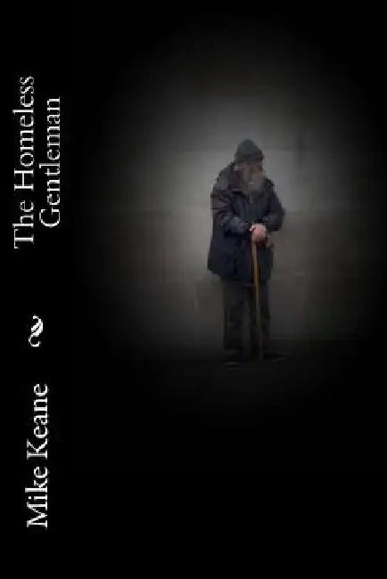 The Homeless Gentleman by Mike Keane