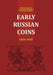 Early Russian Coins by K. M. Petrunin