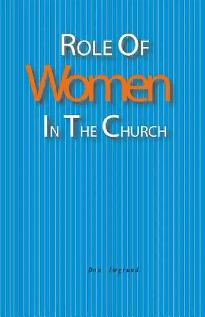 Role of Women in the Church by Imgrund, Don