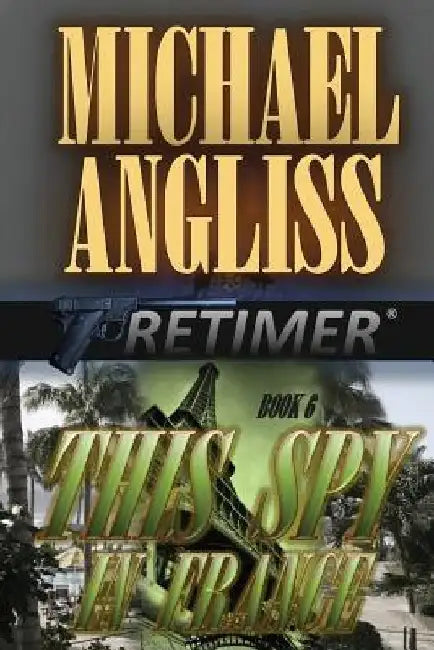 This Spy in France by Michael Angliss