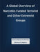 A Global Overview of Narcotics Funded Terrorist and Other Extremist Groups by Federal Research Division Library of Con