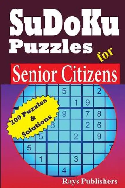 Sudoku Puzzles for Senior Citizens by Rays Publishers