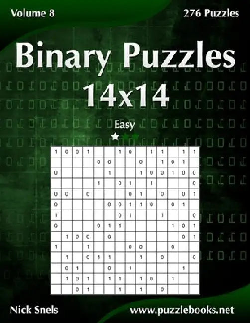 Binary Puzzles 14x14 - Easy - Volume 8 - 276 Puzzles by Nick Snels
