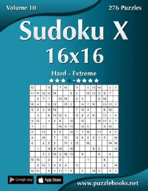 Sudoku X 16x16 - Hard to Extreme - Volume 10 - 276 Puzzles by Nick Snels