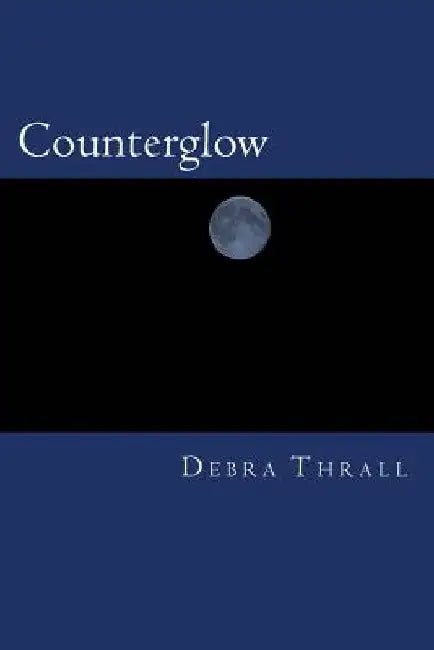Counterglow by Debra Thrall