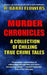Murder Chronicles: A Collection of Chilling True Crime Tales by R. Barri Flowers