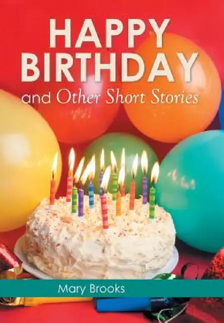 Happy Birthday and Other Short Stories by Mary Brooks