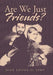 Are We Just Friends? by Juan Xavier Di Varo