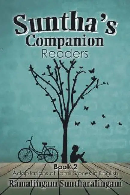 Suntha's Companion Readers: Book 2 Adaptations of Tamil Stories in English by Ramalingam Suntharalingam