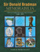 Sir Donald Bradman Memorabilia: Ceramics, Plasters, Poly-resins, Glass and Alloys (1930 - 2015) by James Merchant